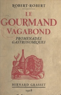  Robert-Robert - Le gourmand vagabond - Promenades gastronomiques.
