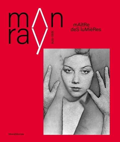 Man Ray (1890 - 1976). Maître des lumières