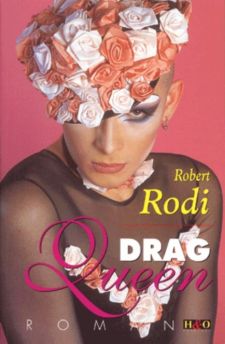 Robert Rodi - Drag Queen.
