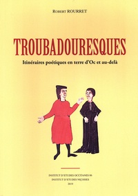 Robert Rourret - Troubadouresques - Itinéraires poétiques en terre d'Oc et au-delà.