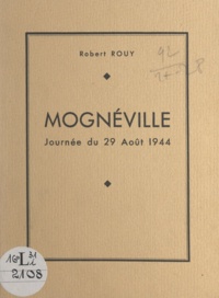Robert Rouy et Charles De GAULLE - Mognéville - Journée du 29 Août 1944.