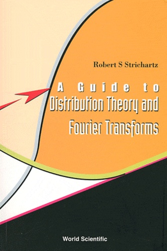 Robert S Strichartz - A Guide to Distribution Theory and Fourier Transforms.