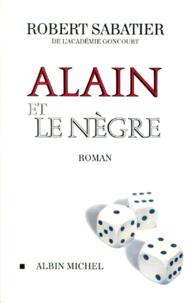 Robert Sabatier - Alain et le nègre.