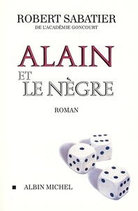 Robert Sabatier et Robert Sabatier - Alain et le Nègre.