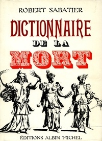 Robert Sabatier et Robert Sabatier - Dictionnaire de la mort.