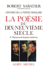 Robert Sabatier - Histoire de la poésie française du XIXè - tome 2.