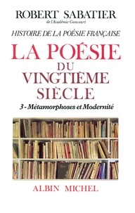 Robert Sabatier - Histoire de la poésie française du XXè siècle - tome 3.