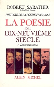 Robert Sabatier - Histoire de la poésie française - Poésie du XIXº siècle tome 2.
