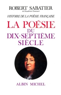 Robert Sabatier et Robert Sabatier - Histoire de la poésie française - poésie du XVIIº siècle.