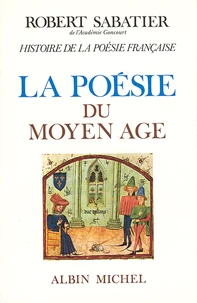 Histoire de la poésie française, volume 1 - Poésie du Moyen-Age