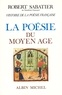 Robert Sabatier et Robert Sabatier - Histoire de la poésie française, volume 1 - Poésie du Moyen-Age.