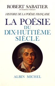 Robert Sabatier - Histoire de la poésie française - Tome 4, La poésie du XVIIIe siècle.