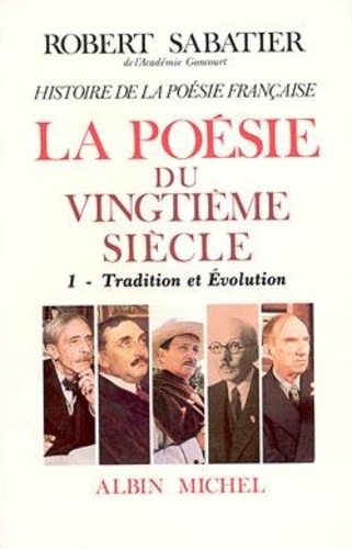 Histoire de la poésie française. Tome 6, La poésie du XXe siècle Volume 1, Tradition et évolution