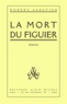 Robert Sabatier et Robert Sabatier - La Mort du figuier.