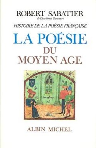 Robert Sabatier et Christian Robert - La Poesie Du Moyen Age.
