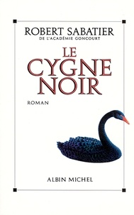 Robert Sabatier et Robert Sabatier - Le Cygne noir.