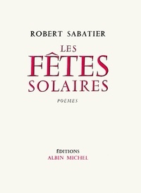 Robert Sabatier et Robert Sabatier - Les Fêtes solaires.