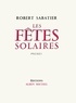 Robert Sabatier et Robert Sabatier - Les Fêtes solaires.