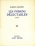 Robert Sabatier et Robert Sabatier - Les Poisons délectables.