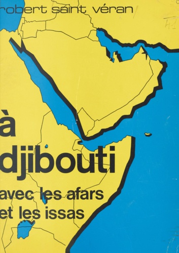 À Djibouti avec les Afars et les Issas