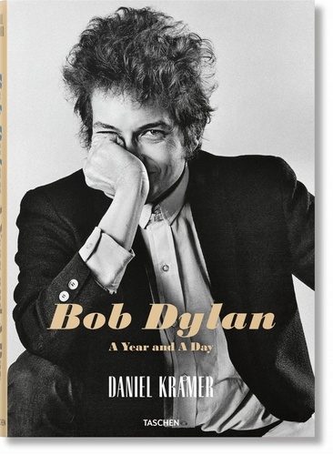 Robert Santelli et Daniel Kramer - Daniel Kramer. Bob Dylan: A Year and a Day.
