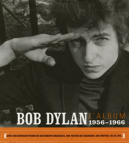 Robert Santelli - L'Album Bob Dylan 1956-1966. 1 CD audio