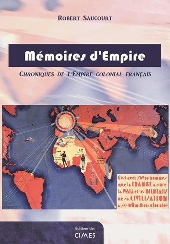 Robert Saucourt - Mémoires d'Empire.