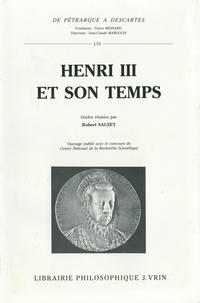 Robert Sauzet - HENRI III ET SON TEMPS. - Acte international du Centre de la Renaissance de Tours, octobre 1989 avec 3 cartes et 20 illustrations.