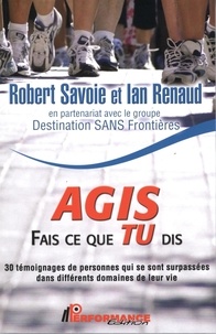  Robert Savoie et  Ian Renaud - Agis, fais ce que tu dis.