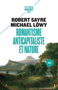 Ebook téléchargement gratuit pour cherry mobile Romantisme anticapitaliste et nature in French par Robert Sayre, Michael Löwy 9782228931878