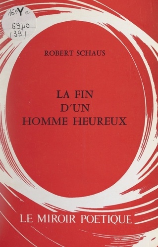 La fin d'un homme heureux. Textes 1976