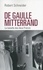 De Gaulle et Mitterrand. La bataille des deux France