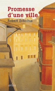 Robert Scholtus - Promesse d'une ville.