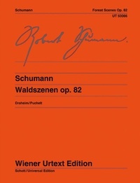 Robert Schumann - Forest Scenes - Edited from the autograph and first edition. op. 82. piano..