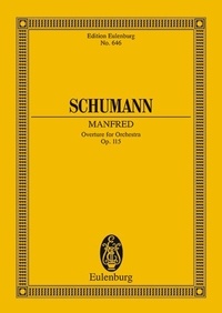 Robert Schumann - Eulenburg Miniature Scores  : Manfred - Overture. op. 115. orchestra. Partition d'étude..