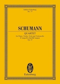 Robert Schumann - Eulenburg Miniature Scores  : Quatour pour Piano Mi bémol majeur - op. 47. piano, violin, viola and cello. Partition d'étude..