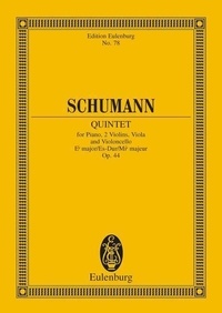 Robert Schumann - Eulenburg Miniature Scores  : Quintette pour Piano Mi bémol majeur - op. 44. piano, 2 violins, viola and cello. Partition d'étude..
