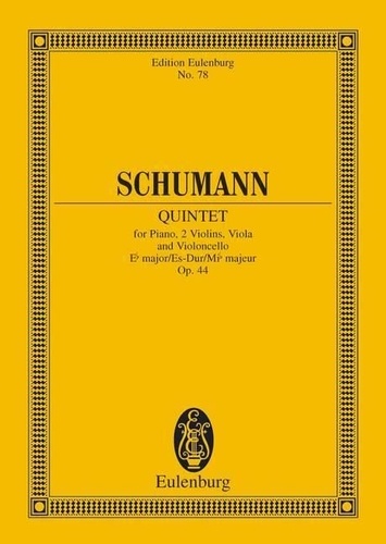 Robert Schumann - Eulenburg Miniature Scores  : Quintette pour Piano Mi bémol majeur - op. 44. piano, 2 violins, viola and cello. Partition d'étude..