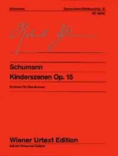 Robert Schumann - Scenes from Childhood - Easy pieces for the Pianoforte. Edited from the sources. op. 15. piano..