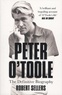 Robert Sellers - Peter O'Toole - The Definitive Biography.