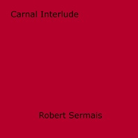 Robert Sermais - Carnal Interlude.