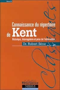 Robert Séror - Connaissance du répertoire de Kent - Volume 1, Historique, interrogatoire et prise de l'observation.