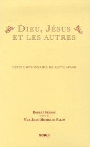 Robert Serrou - Dieu, Jésus et les autres - Petit dictionnaire de rattrapage.