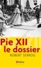 Robert Serrou - Pie XII le dossier.