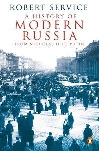 Robert Service - A History of Modern Russia - From Nicholas II to Putin.