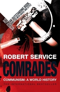 Robert Service - Comrades - Communism: A World History.