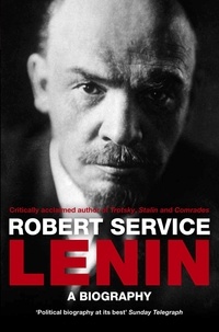 Robert Service - Lenin - A Biography.