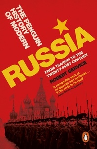 Robert Service - The Penguin History of Modern Russia - From Tsarism to the Twenty-first Century.