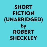  Robert Sheckley et  AI Marcus - Short Fiction (Unabridged).
