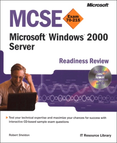 Robert Sheldon - Windows 2000 Server. - MCSE Readiness Review Exam 70-215, CD-ROM included.